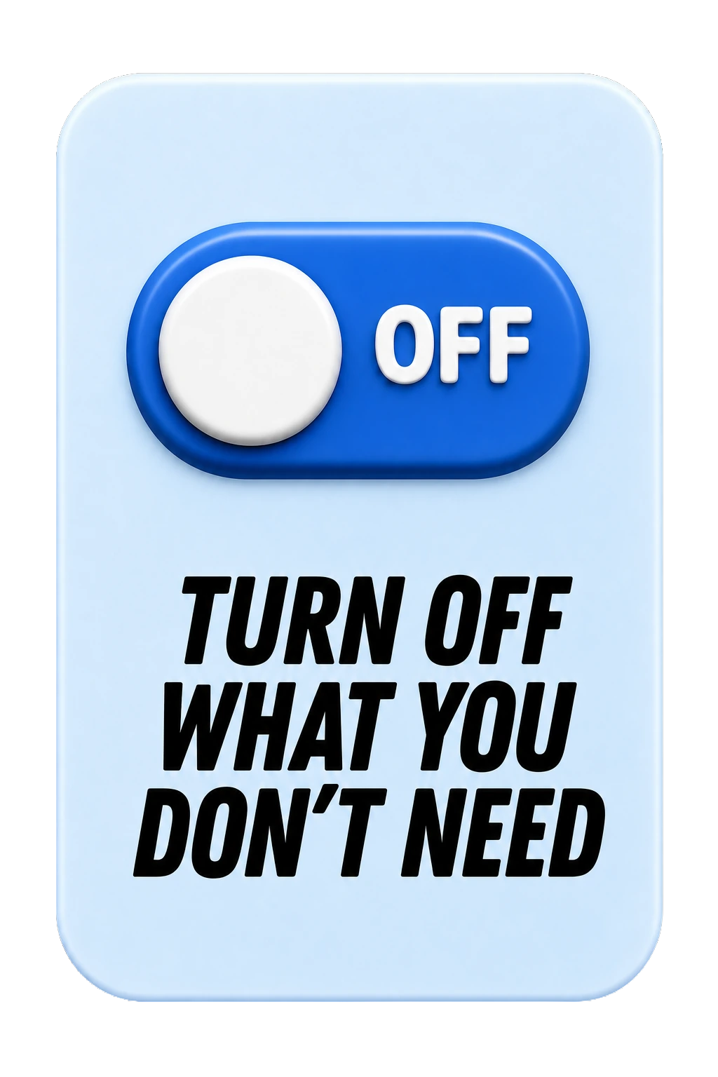 card turn off what you dont need